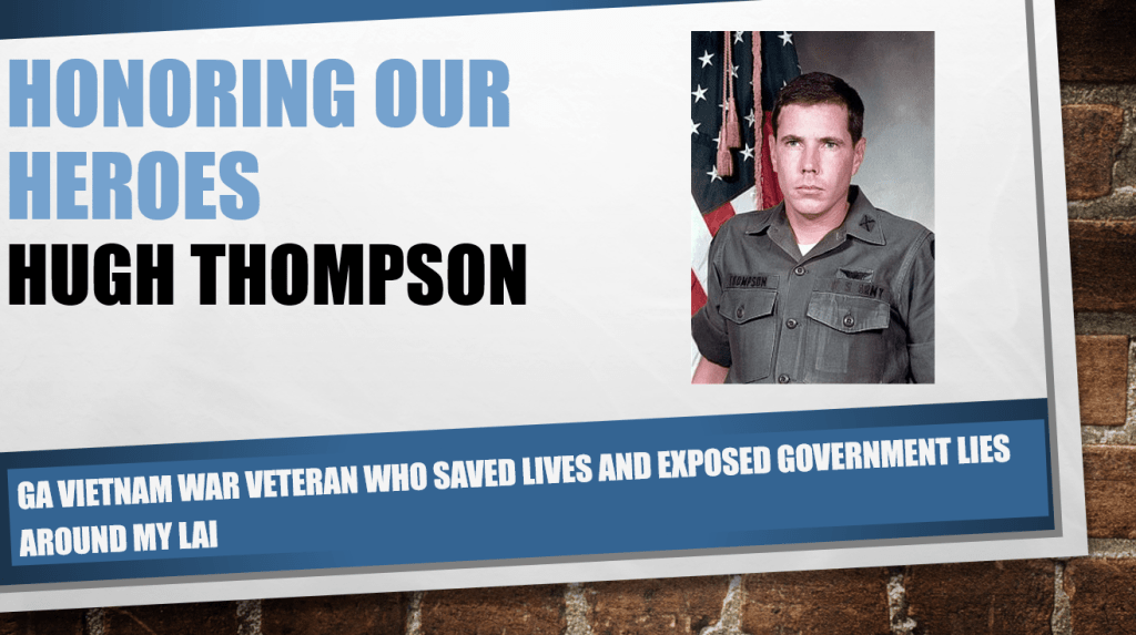 Honoring Our Heroes: Hugh Thompson - GA Vietnam War Veteran who saved lives and exposed government lies around My Lai