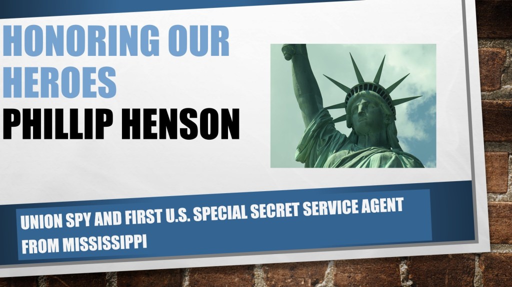 Hero of the week: Phillip Henson - Union spy and first U.S. Secret Service agent from Mississippi
