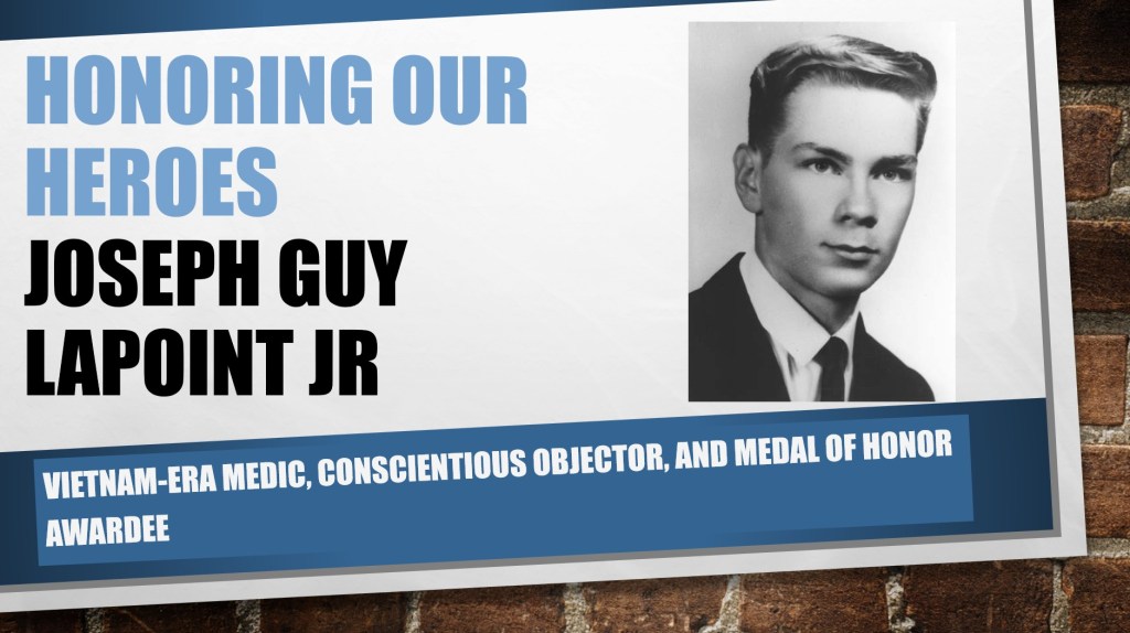 Honoring our heroes: Joseph Guy LaPoint Jr. - Vietnam-era medic, conscientious objector, and medal of honor awardee
